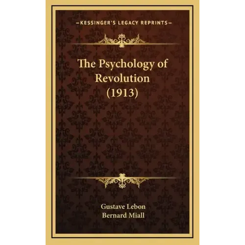 The Psychology of Revolution (1913)