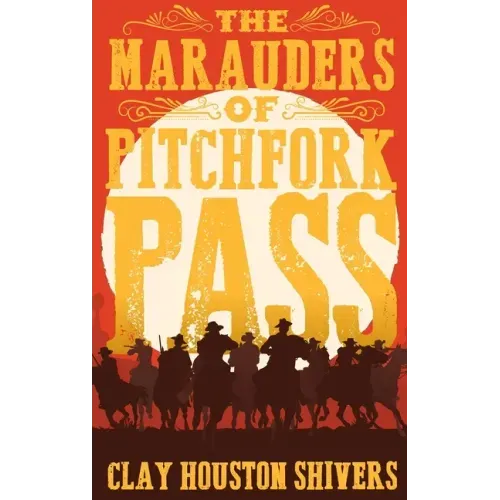 The Marauders Of Pitchfork Pass