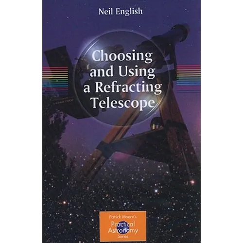 Choosing and Using a Refracting Telescope