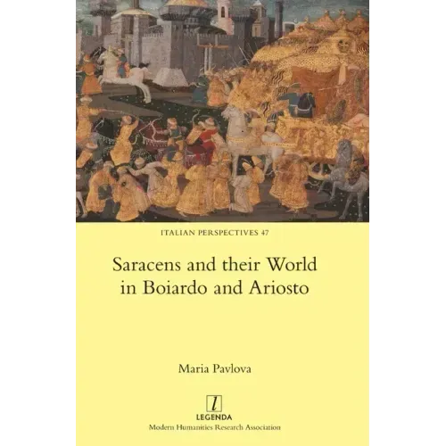 Saracens and their World in Boiardo and Ariosto