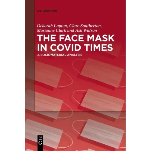 The Face Mask in Covid Times: A Sociomaterial Analysis