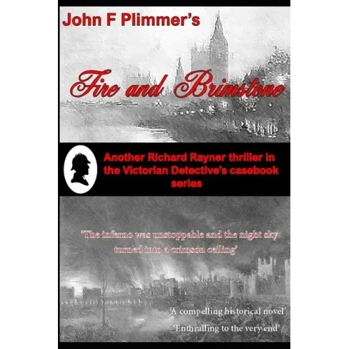 Fire and Brimstone: Another Richard Rayner thriller in the Victorian Detective's Casebook series