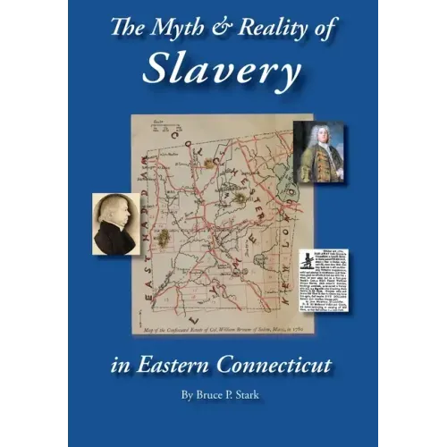The Myth and Reality of Slavery in Eastern Connecticut: The Brownes of Salem and Absentee Land Ownership