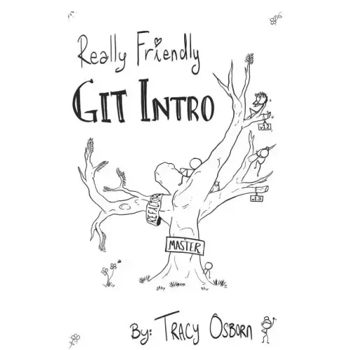 Really Friendly Git Intro: Learn the basics of Git, the version control system for programming.