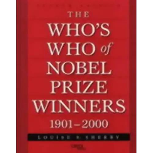 The Who's Who of Nobel Prize Winners, 1901-2000