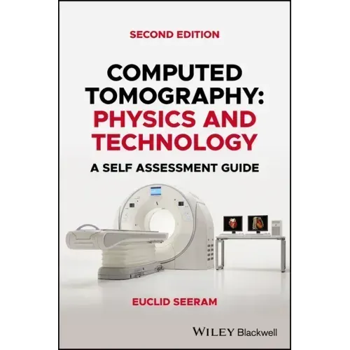 Computed Tomography: Physics and Technology. a Self Assessment Guide