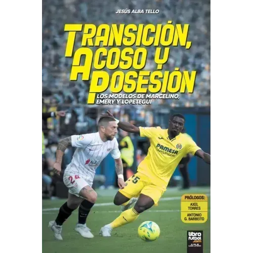Transición, acoso y posesión: Los modelos de Marcelino, Emery y Lopetegui