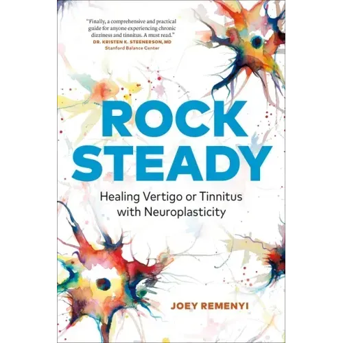 Rock Steady: Healing Vertigo or Tinnitus with Neuroplasticity