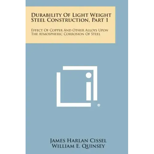 Durability of Light Weight Steel Construction, Part 1: Effect of Copper and Other Alloys Upon the Atmospheric Corrosion of Steel
