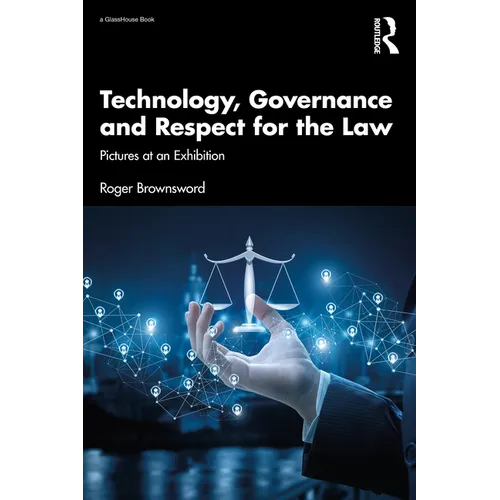 Technology, Governance and Respect for the Law: Pictures at an Exhibition