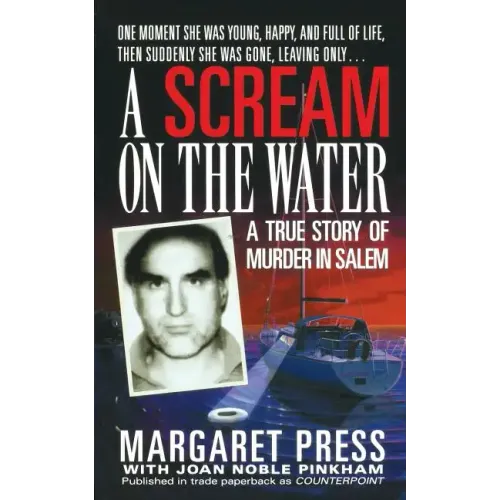 A Scream on the Water: A True Story of Murder in Salem
