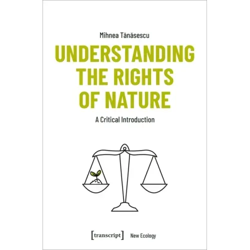 Understanding the Rights of Nature: A Critical Introduction