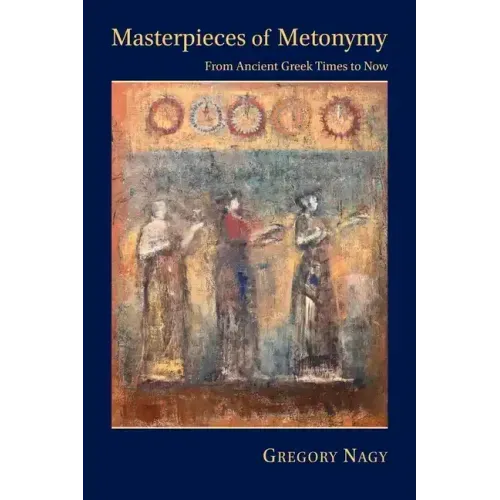 Masterpieces of Metonymy: From Ancient Greek Times to Now