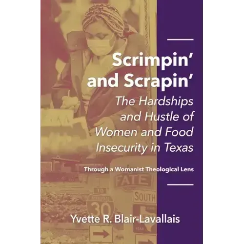 Scrimpin' and Scrapin': The Hardships and Hustle of Women and Food Insecurity in Texas