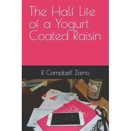 The Half Life of a Yogurt Coated Raisin