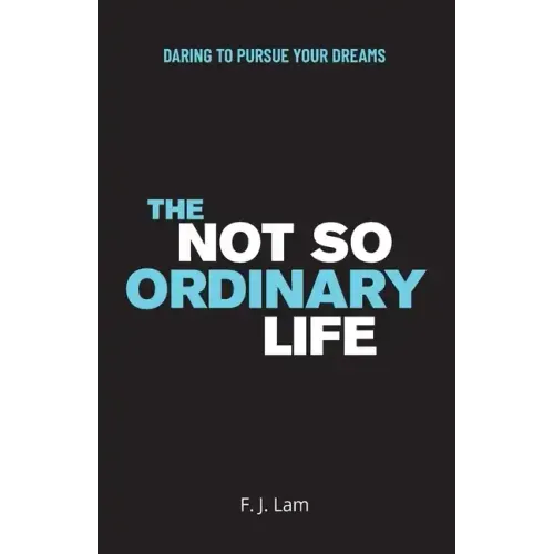 The Not So Ordinary Life: Daring to pursue your dreams