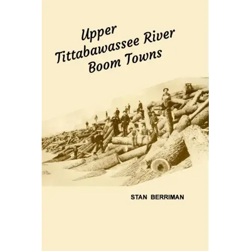 Upper Tittabawassee River Boom Towns