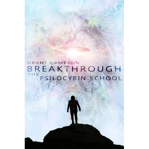 Breakthrough: The Psilocybin School