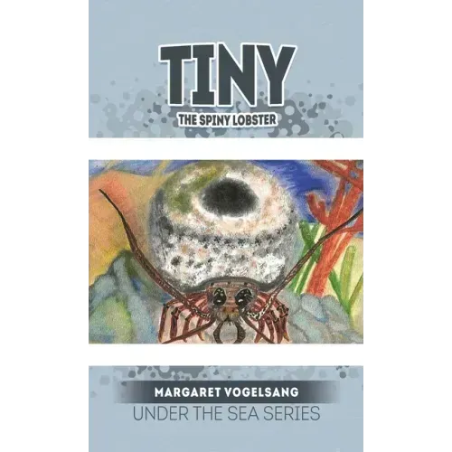 Tiny The Spiny Lobster: Under the Sea Series