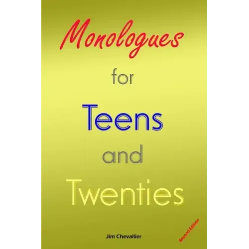 Monologues for Teens and Twenties: Second Edition