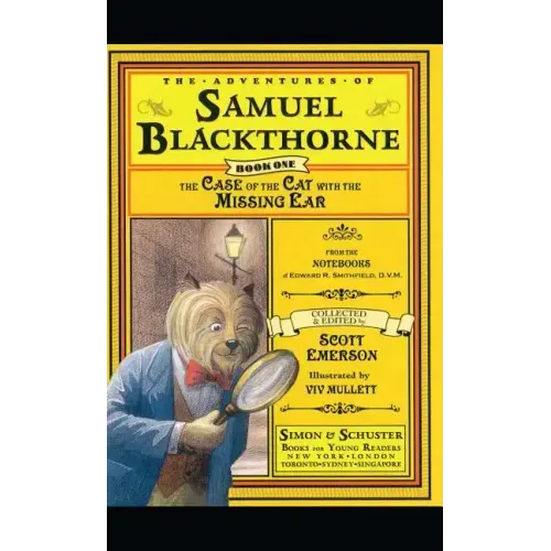 The Case of the Cat with the Missing Ear: From the Notebooks of Edward R. Smithfield D.V. M.