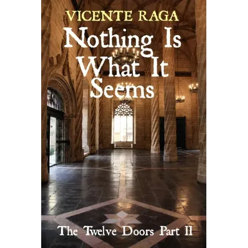 Nothing Is What It Seems: The Twelve Doors Part II