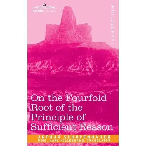 On the Fourfold Root of the Principle of Sufficient Reason
