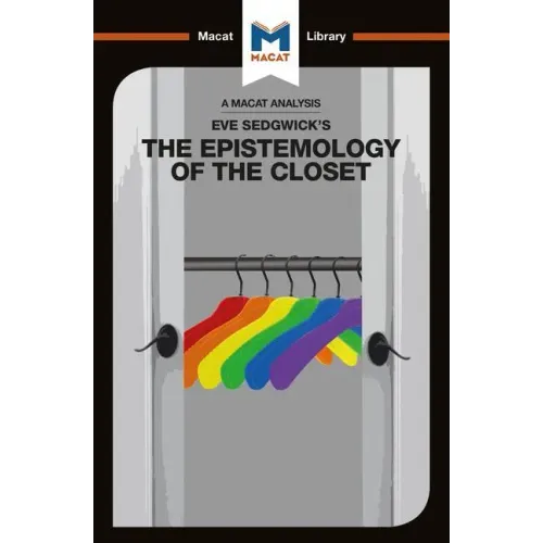 An Analysis of Eve Kosofsky Sedgwick's Epistemology of the Closet