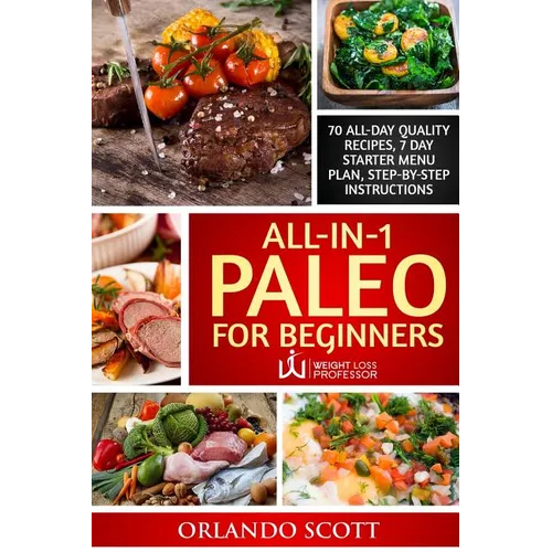 Paleo For Beginners: Paleo Diet For Beginners: Paleo Diet Books For Weight Loss: All In 1 Paleo For Beginners