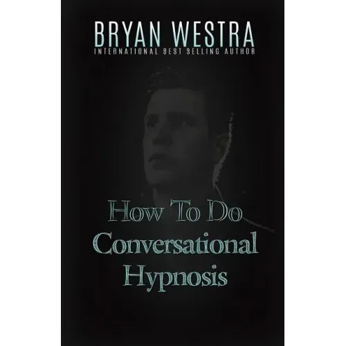 How To Do Conversational Hypnosis