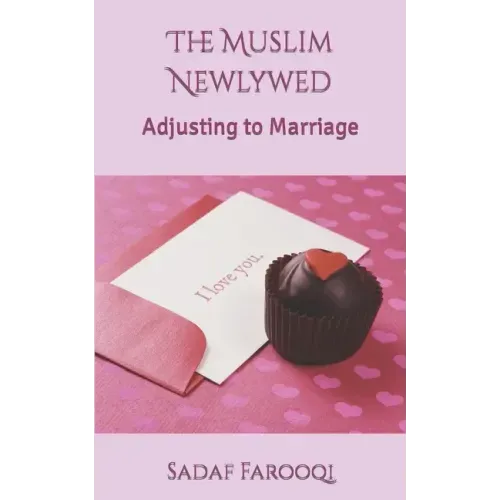 The Muslim Newlywed: Adjusting to Marriage