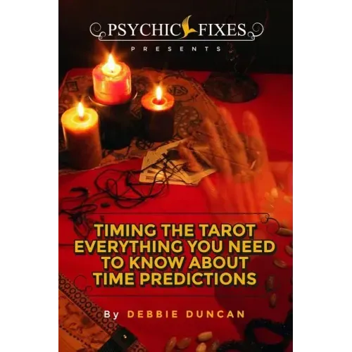 Timing the Tarot: Everything you need to know about Time Predictions