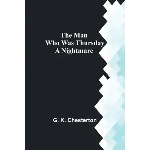 The Man Who Was Thursday: A Nightmare