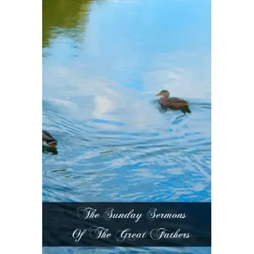 The Sunday Sermons Of The Great Fathers: Volume 4 - From The Eleventh Sunday After Pentecost To The Twenty Fourth And Last Sunday After Pentecost