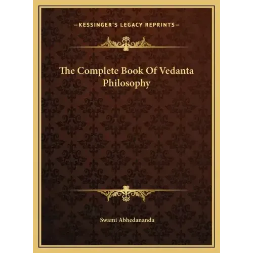 The Complete Book Of Vedanta Philosophy