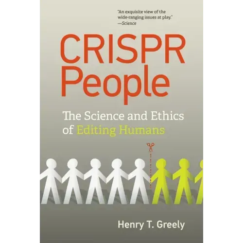Crispr People: The Science and Ethics of Editing Humans
