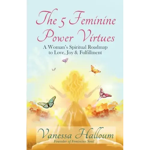 The 5 Feminine Power Virtues