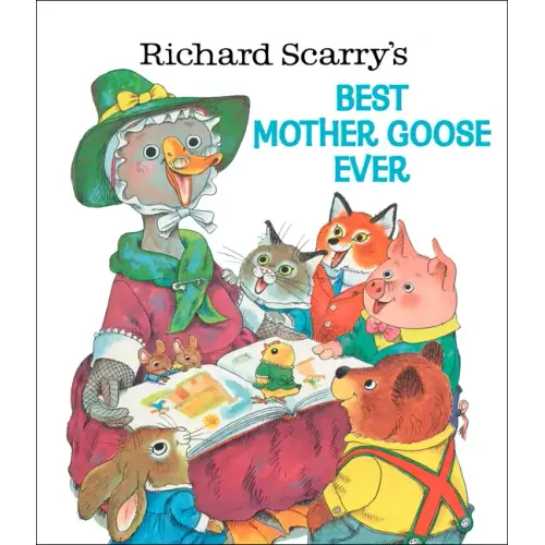 Richard Scarry's Best Mother Goose Ever