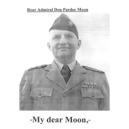 My dear Moon: Rear Admiral Don Pardee Moon