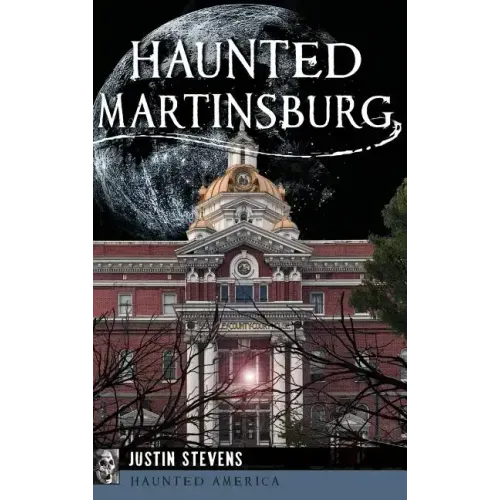 Haunted Martinsburg