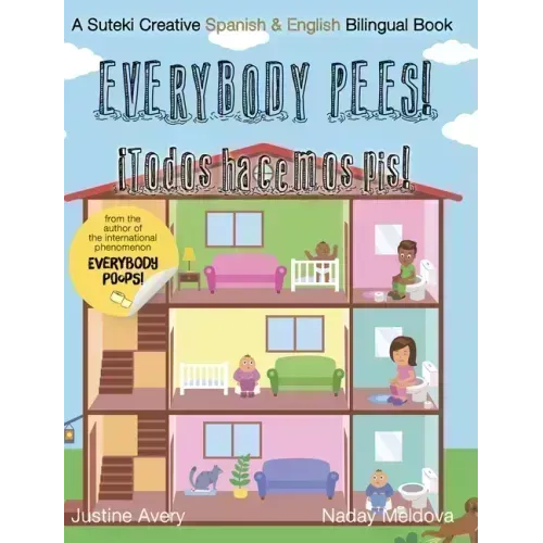 Everybody Pees / ¡Todos hacemos pis!: A Suteki Creative Spanish & English Bilingual Book