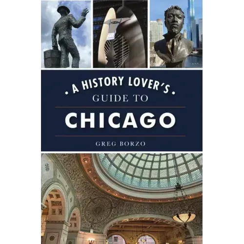 A History Lover's Guide to Chicago