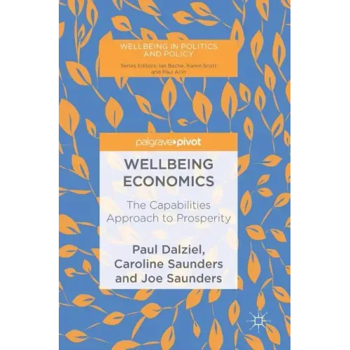 Wellbeing Economics: The Capabilities Approach to Prosperity