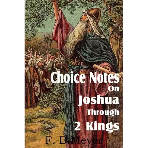 Choice Notes on Joshua Through 2 Kings