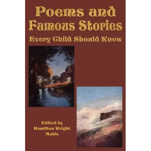 Poems and Famous Stories Every Child Should Know