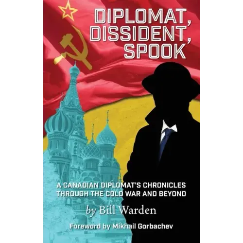 Diplomat, Dissident, Spook