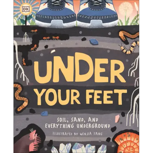 Under Your Feet... Soil, Sand and Everything Underground