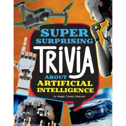Super Surprising Trivia about Artificial Intelligence