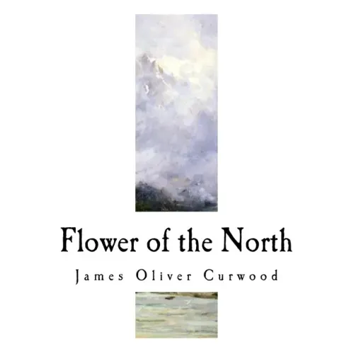 Flower of the North: A Modern Romance