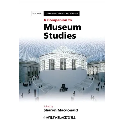 A Companion to Museum Studies